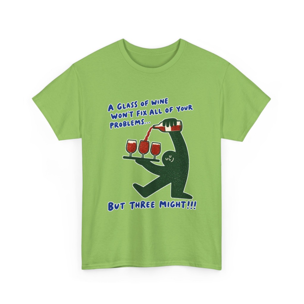 Wine Fixes Problems Humorous T-Shirt