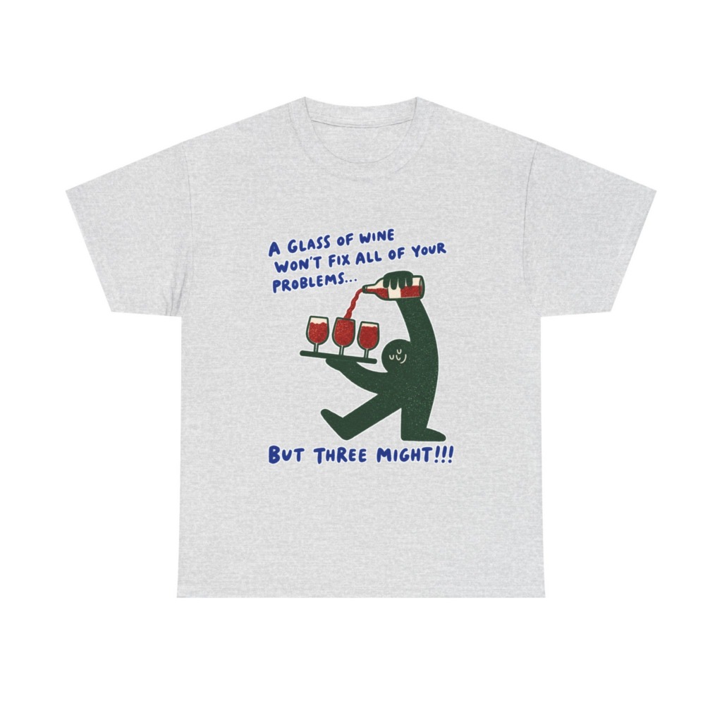 Wine Fixes Problems Humorous T-Shirt