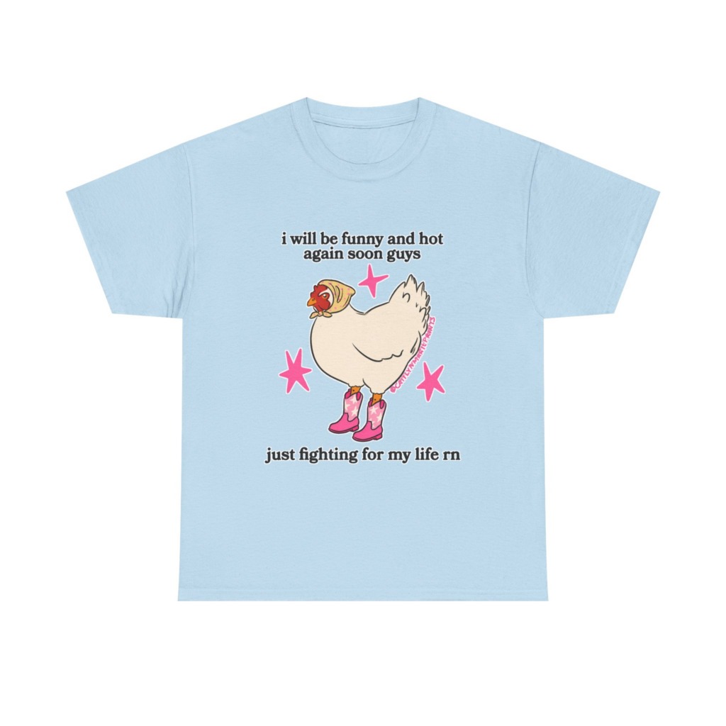 Funny Chicken in Boots 'Fighting for My Life' T-Shirt