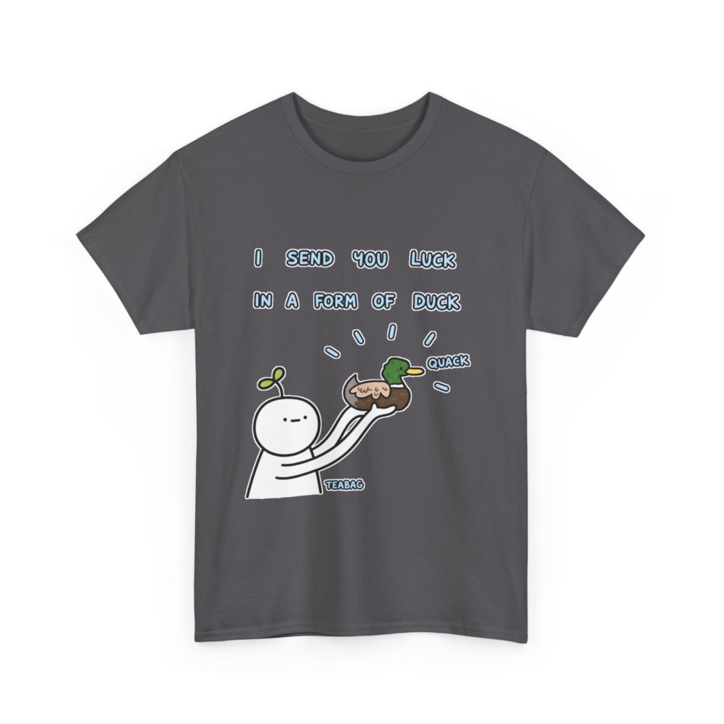 T-Shirt: I Send You Luck Duck Graphic
