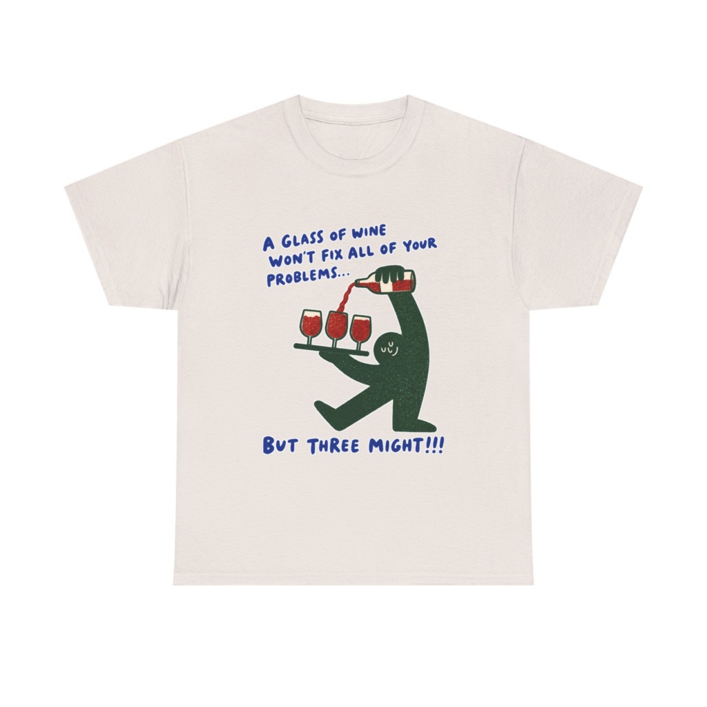 Wine Fixes Problems Humorous T-Shirt