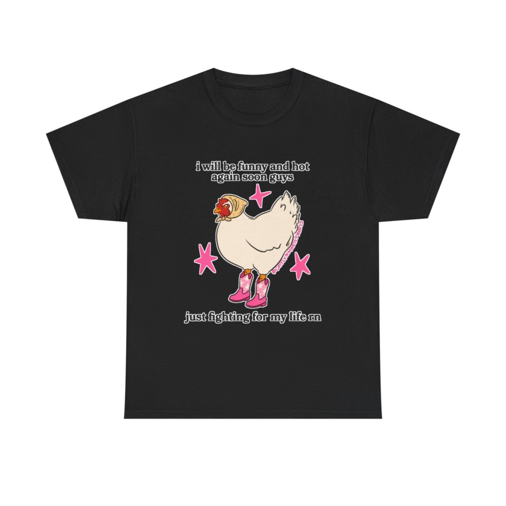 Funny Chicken in Boots 'Fighting for My Life' T-Shirt