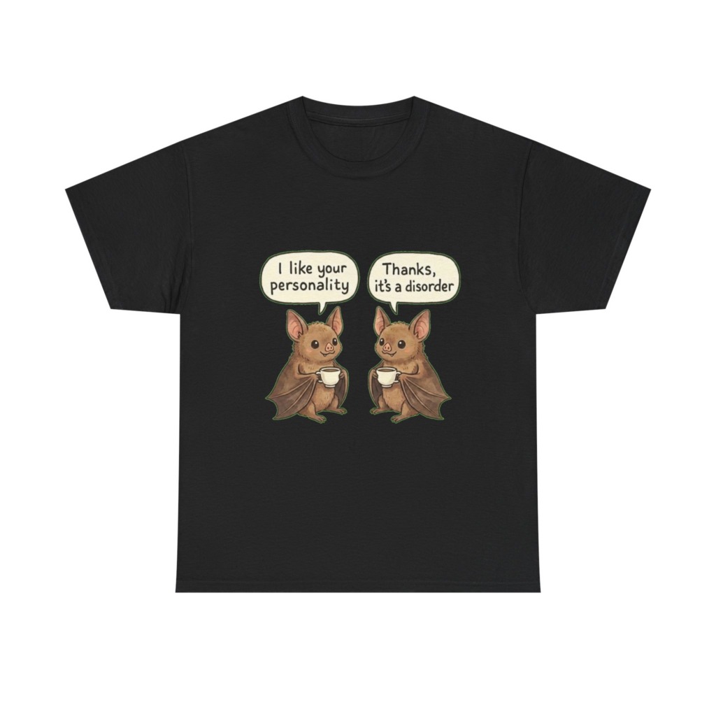 T-Shirt: Bats Personality Disorder Quote