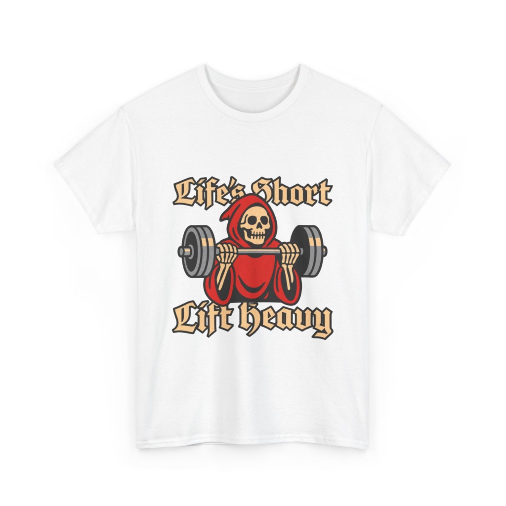 Life's Short Lift Heavy Grim Reaper T-Shirt