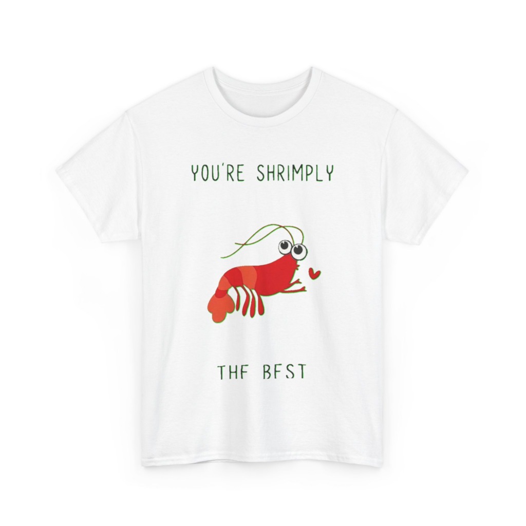 T-Shirt: You're Shrimply The Best Cute Shrimp Graphic