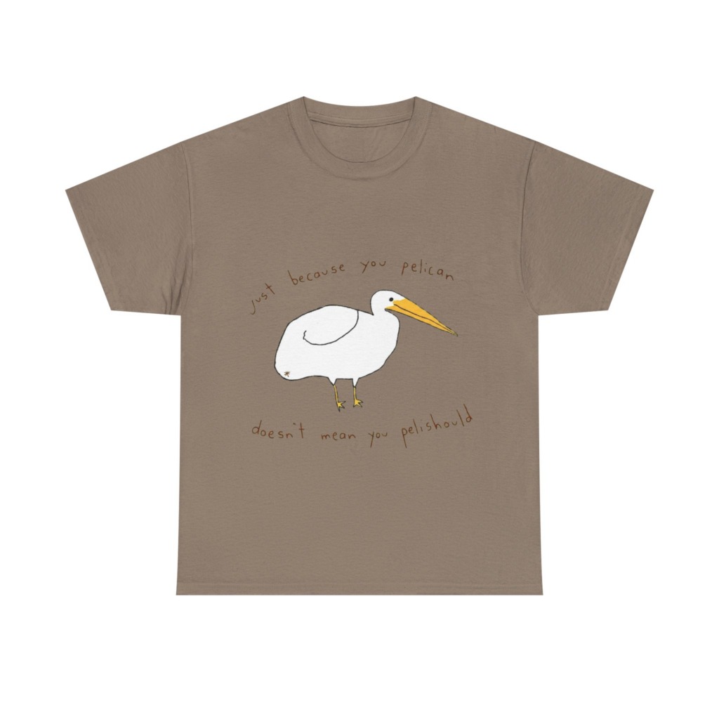 Black 'Just Because You Pelican' Graphic T-Shirt