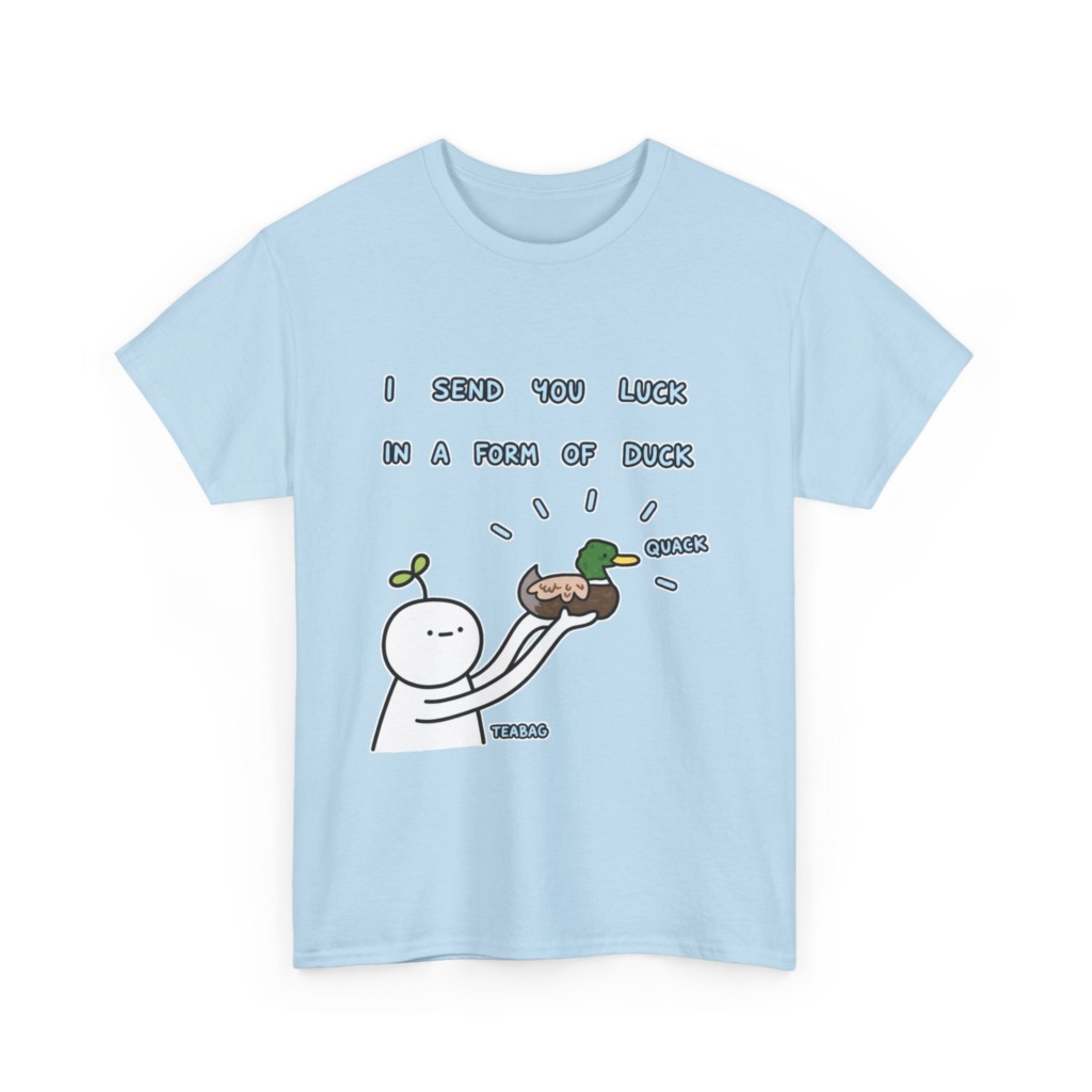 T-Shirt: I Send You Luck Duck Graphic
