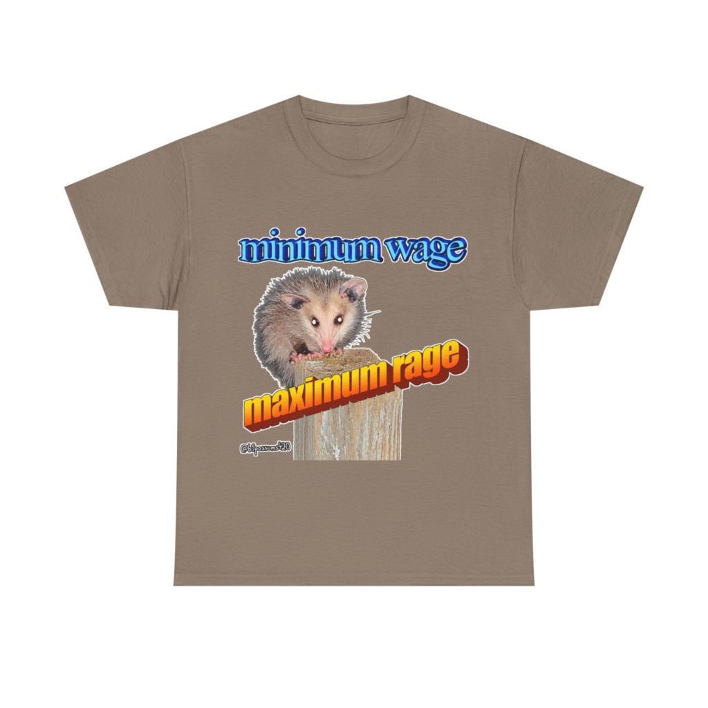 T-Shirt: Possum Minimum Wage Maximum Rage