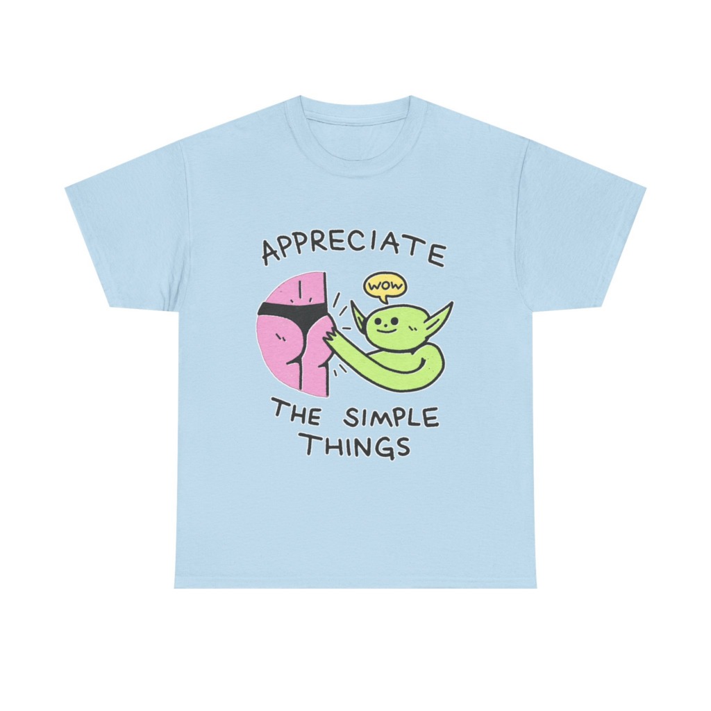 T-Shirt: Appreciate The Simple Things Butt Pat Graphic