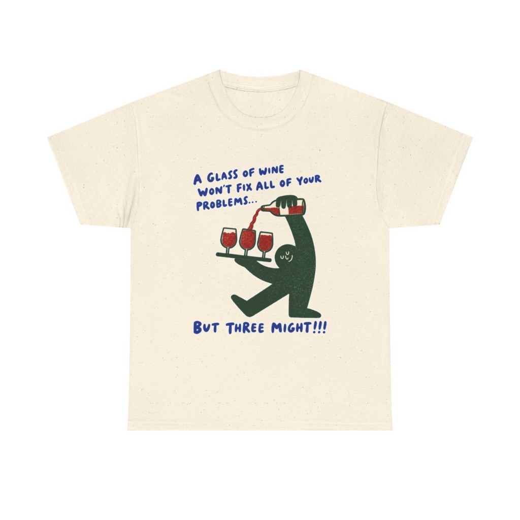 Wine Fixes Problems Humorous T-Shirt