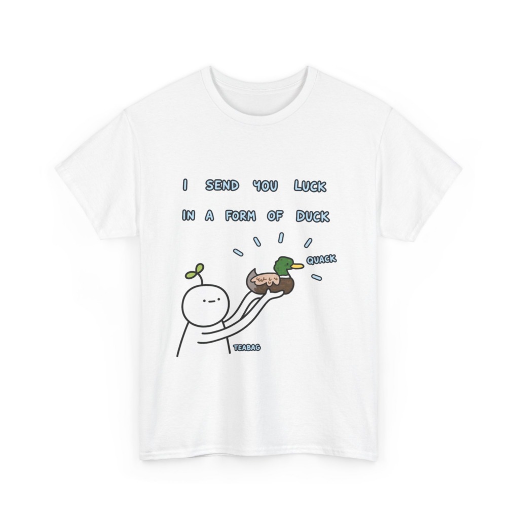 T-Shirt: I Send You Luck Duck Graphic