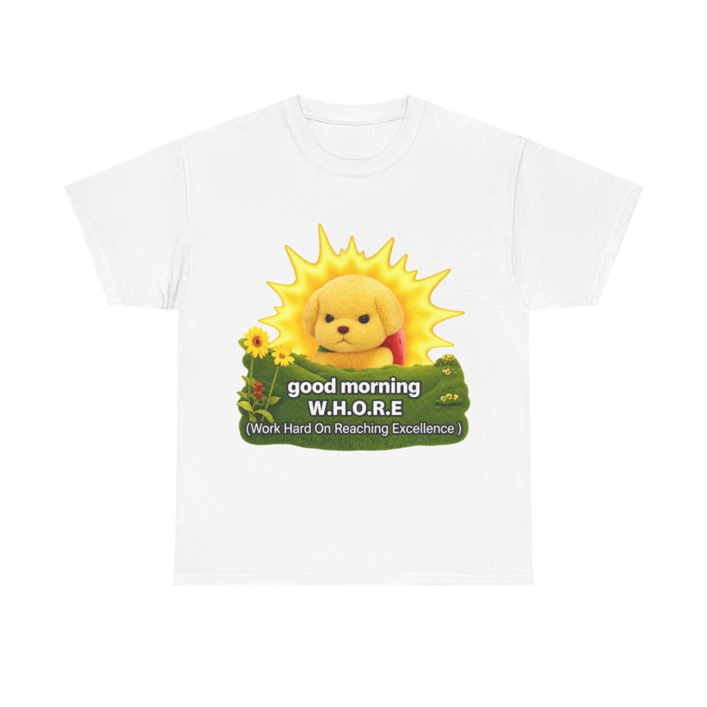 T-Shirt with Grumpy Puppy 'Good Morning W.H.O.R.E.'