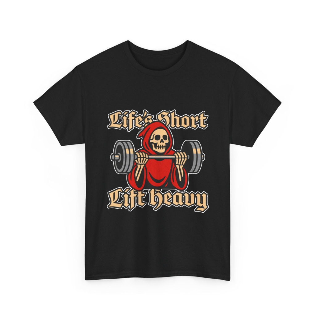 Life's Short Lift Heavy Grim Reaper T-Shirt