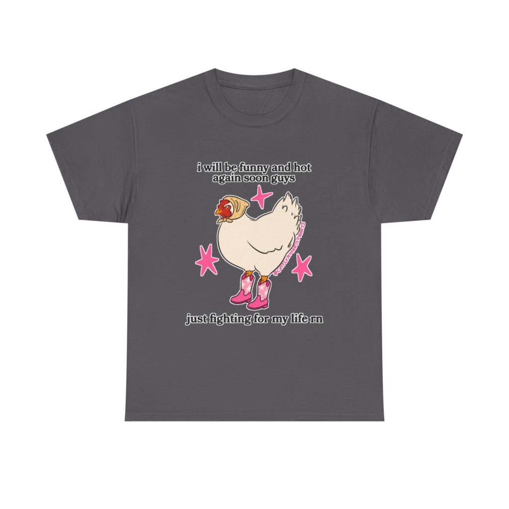 Funny Chicken in Boots 'Fighting for My Life' T-Shirt
