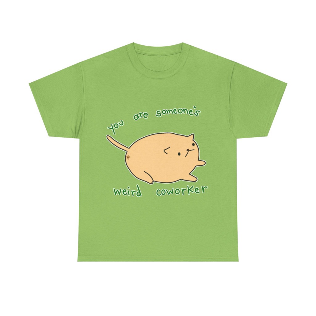 T-Shirt with Chonky Cat 'Weird Coworker' Quote