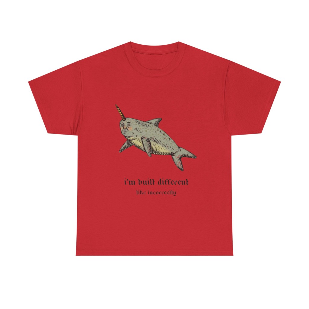 T-Shirt: Human-Faced Narwhal 'Built Different' Graphic