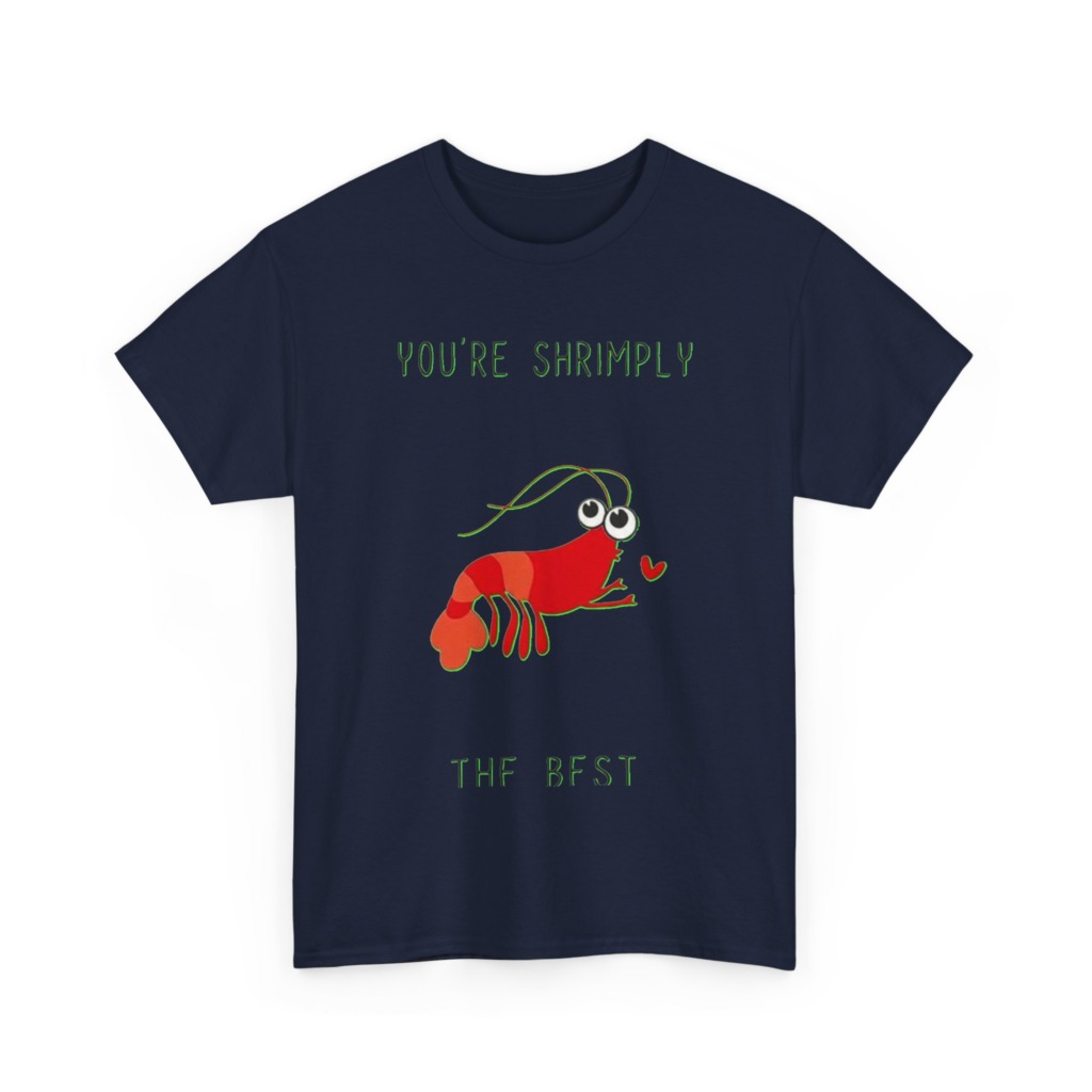 T-Shirt: You're Shrimply The Best Cute Shrimp Graphic