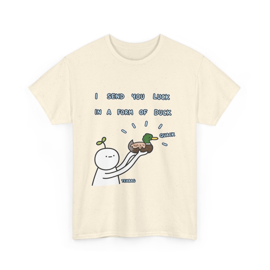 T-Shirt: I Send You Luck Duck Graphic