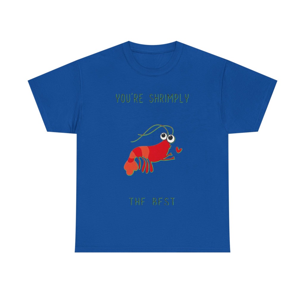 T-Shirt: You're Shrimply The Best Cute Shrimp Graphic