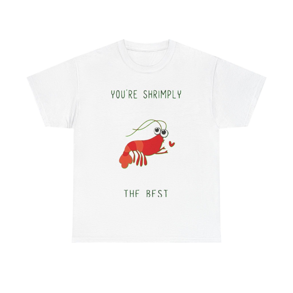 T-Shirt: You're Shrimply The Best Cute Shrimp Graphic