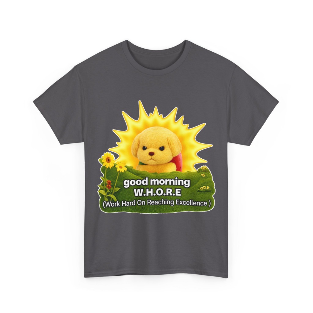 T-Shirt with Grumpy Puppy 'Good Morning W.H.O.R.E.'