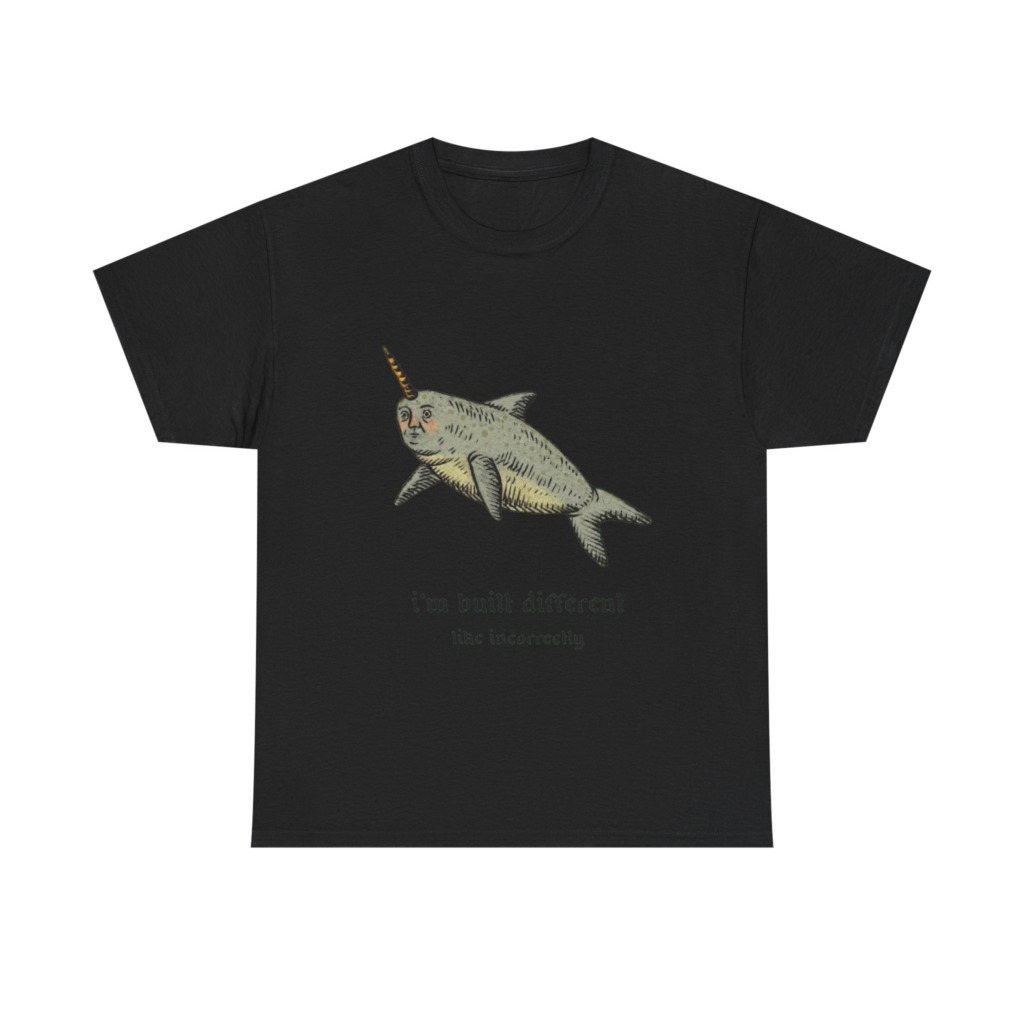 T-Shirt: Human-Faced Narwhal 'Built Different' Graphic