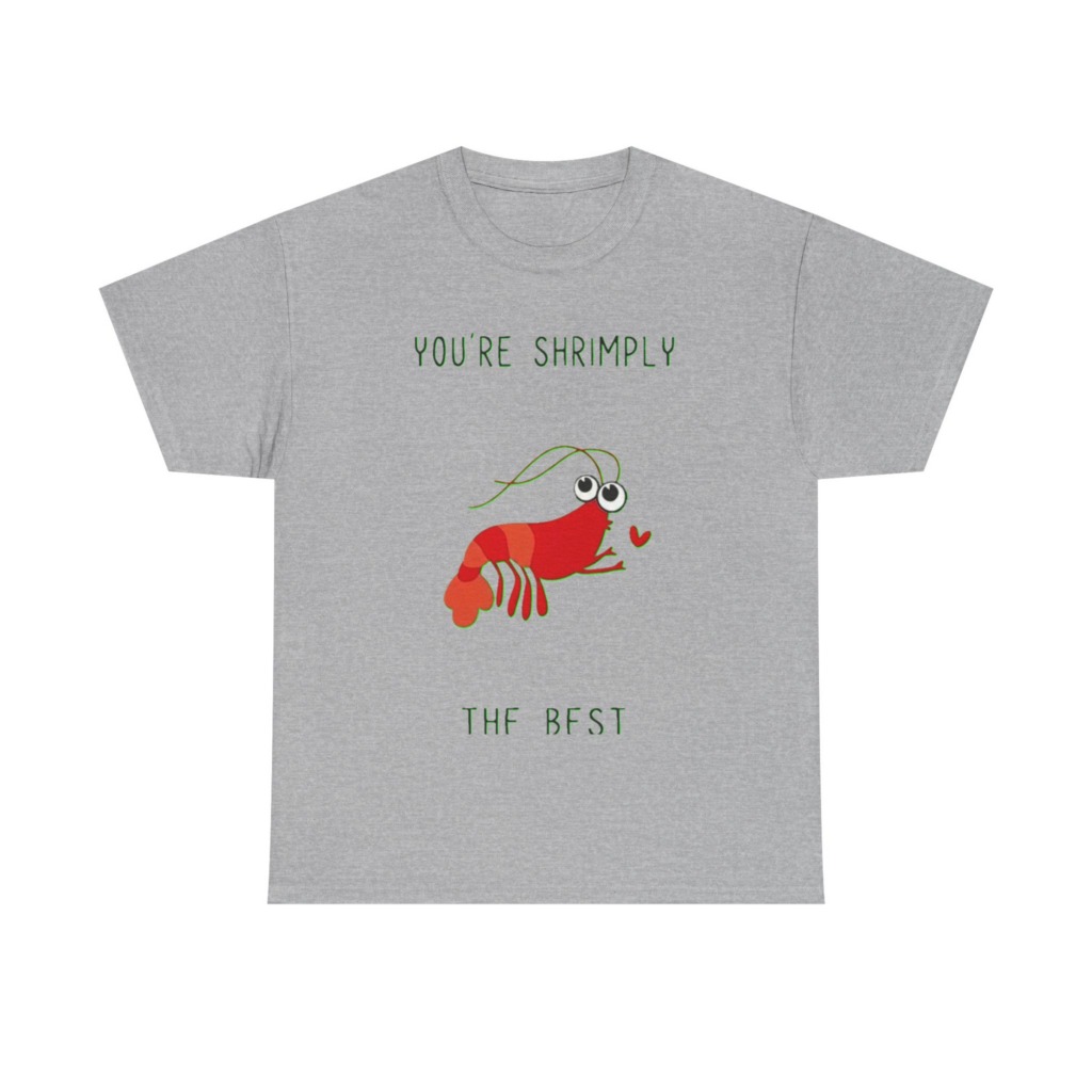 T-Shirt: You're Shrimply The Best Cute Shrimp Graphic