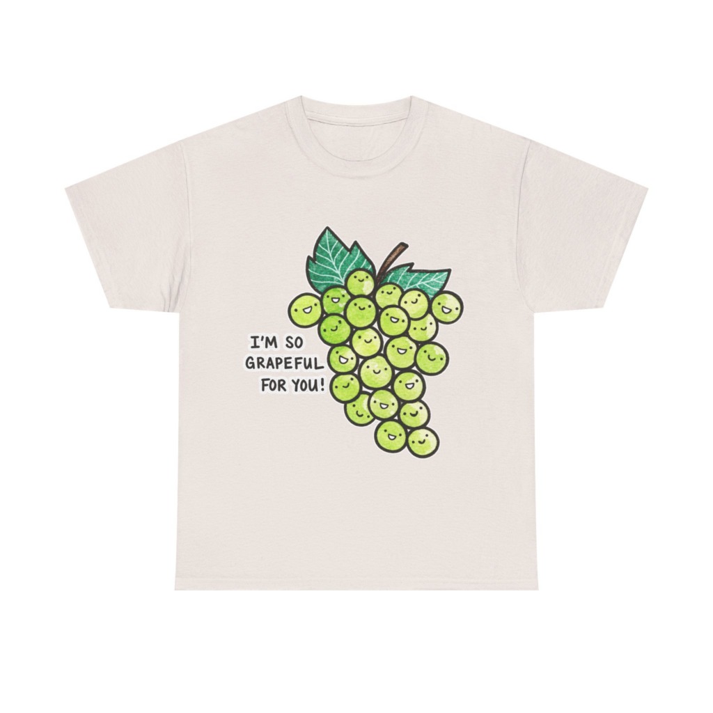 T-Shirt: 'I'm So Grapeful For You!' Smiling Grapes