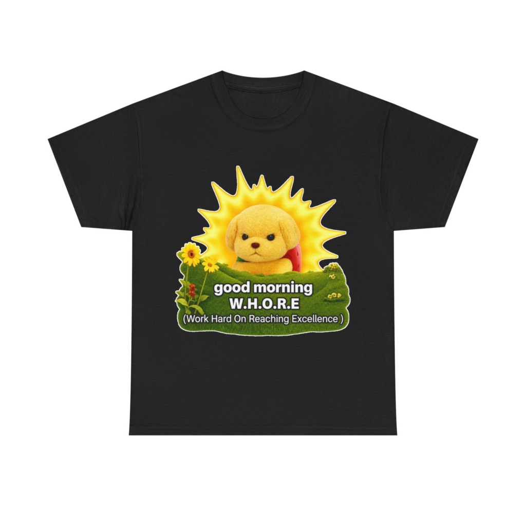 T-Shirt with Grumpy Puppy 'Good Morning W.H.O.R.E.'