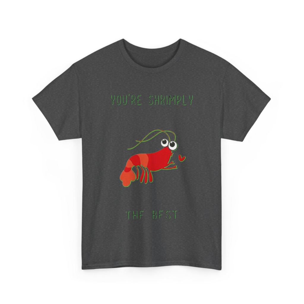 T-Shirt: You're Shrimply The Best Cute Shrimp Graphic