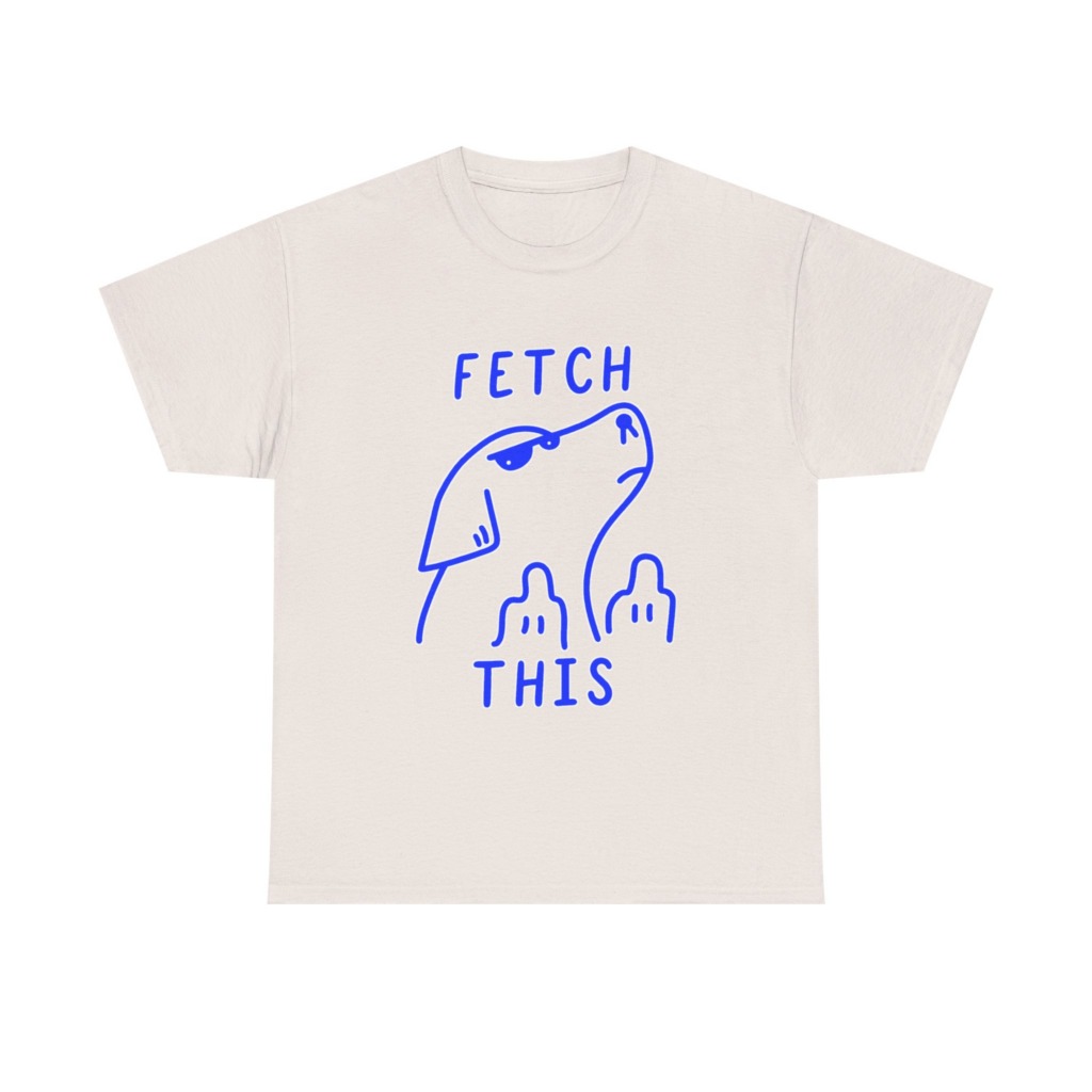 T-Shirt with 'Fetch This' Blue Dog Graphic