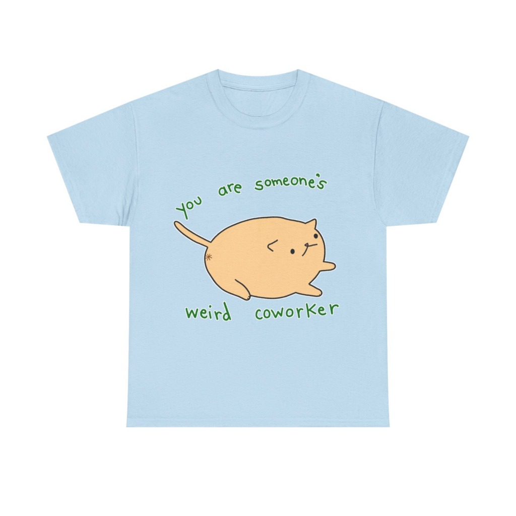T-Shirt with Chonky Cat 'Weird Coworker' Quote