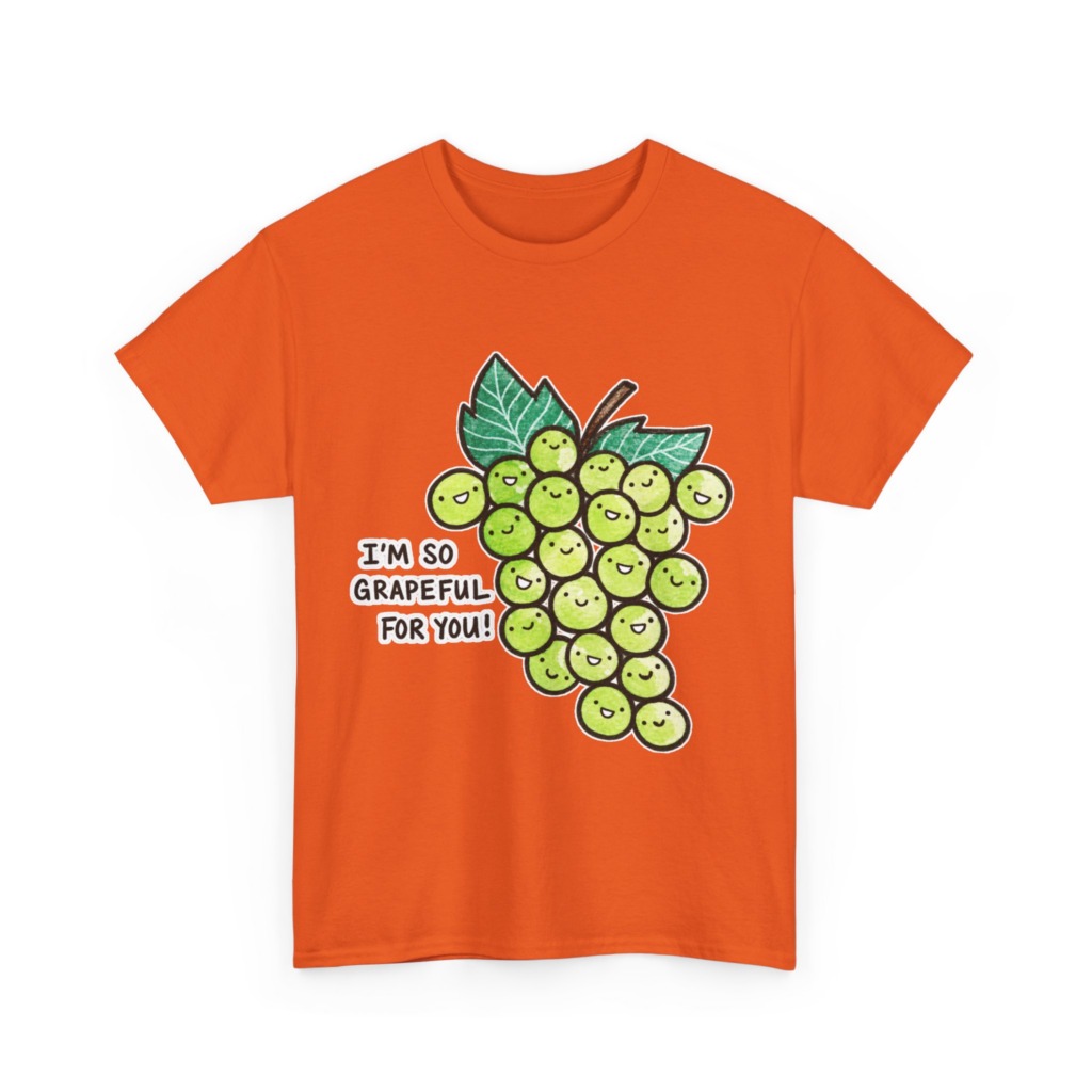 T-Shirt: 'I'm So Grapeful For You!' Smiling Grapes
