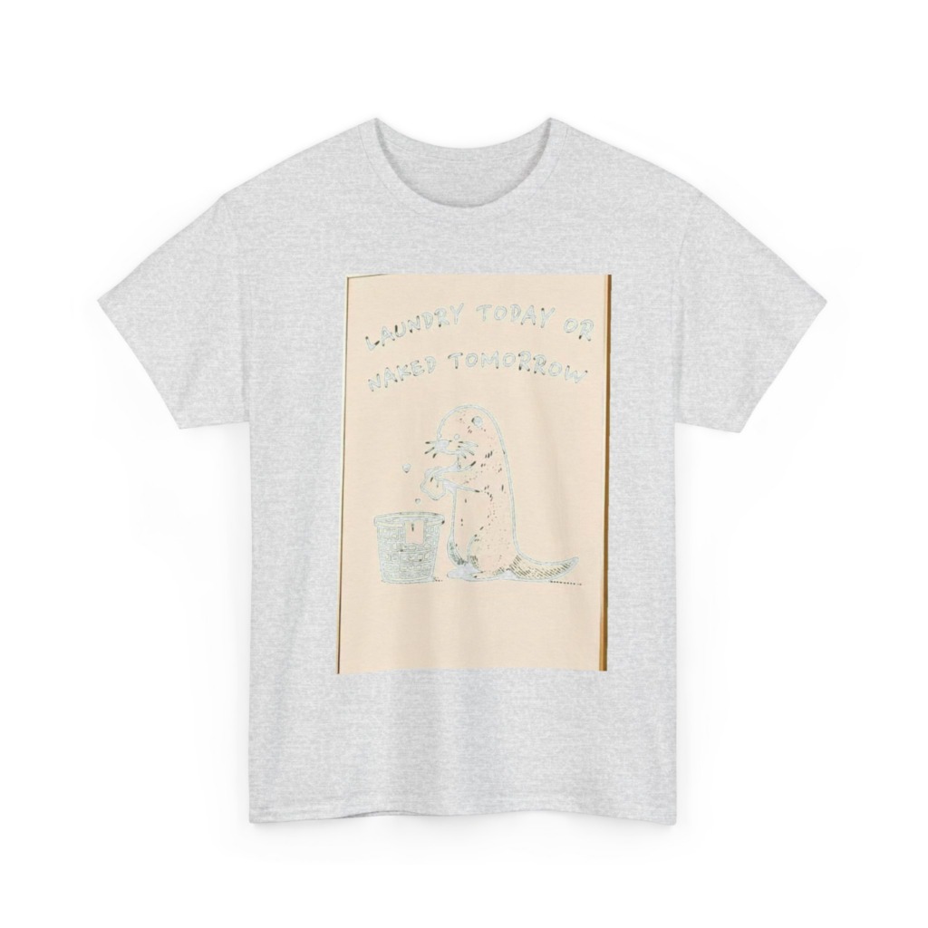 Funny Otter Laundry Today or Naked Tomorrow T-Shirt