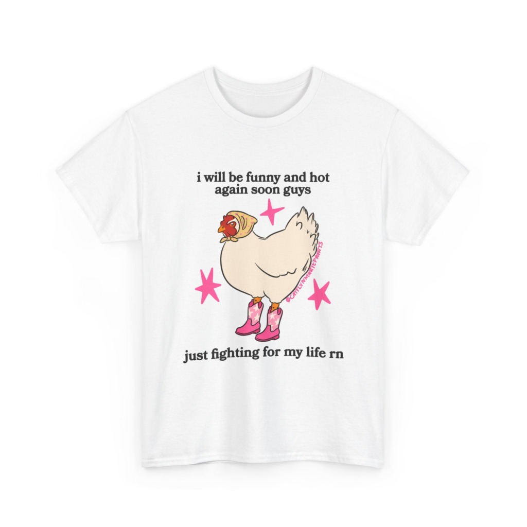 Funny Chicken in Boots 'Fighting for My Life' T-Shirt