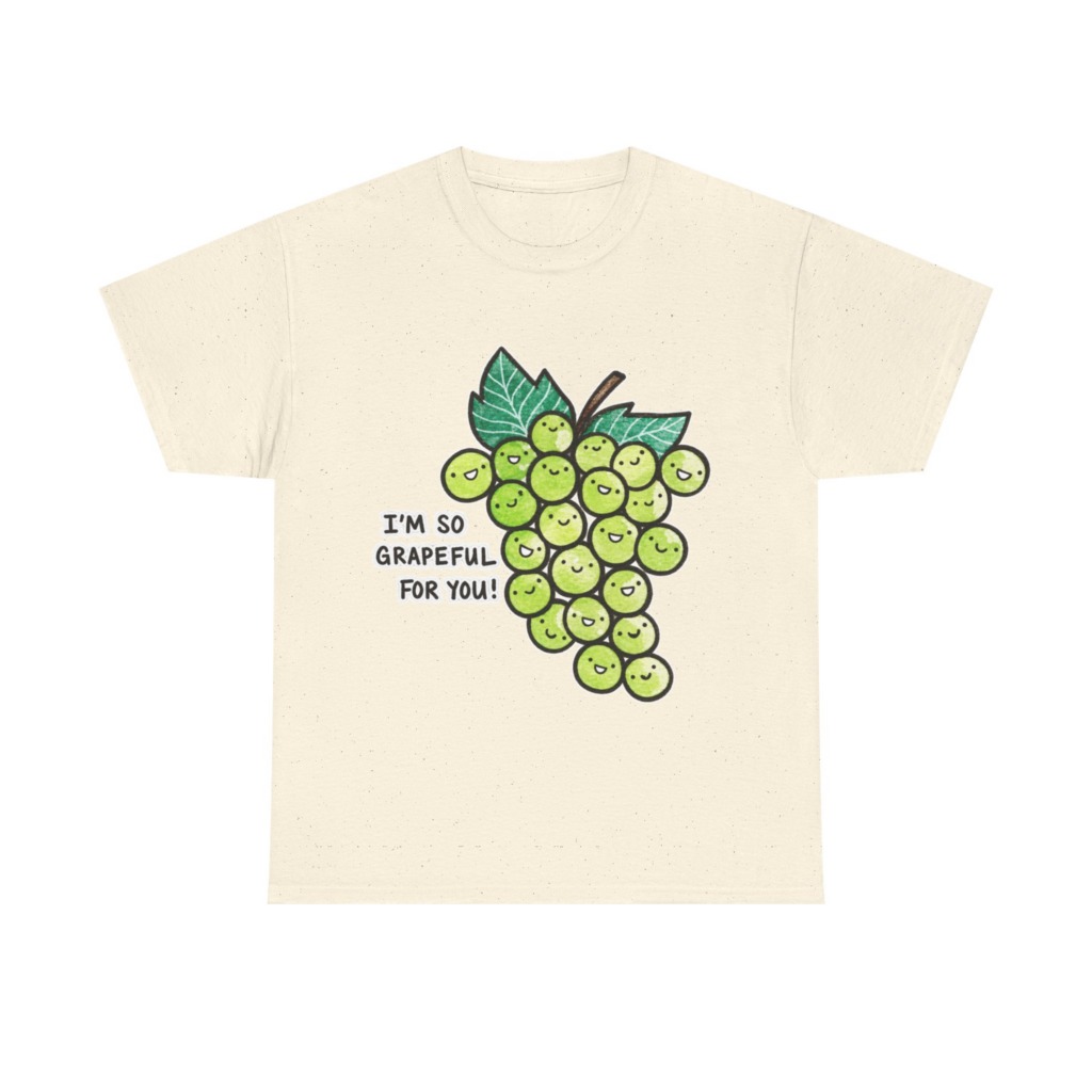 T-Shirt: 'I'm So Grapeful For You!' Smiling Grapes