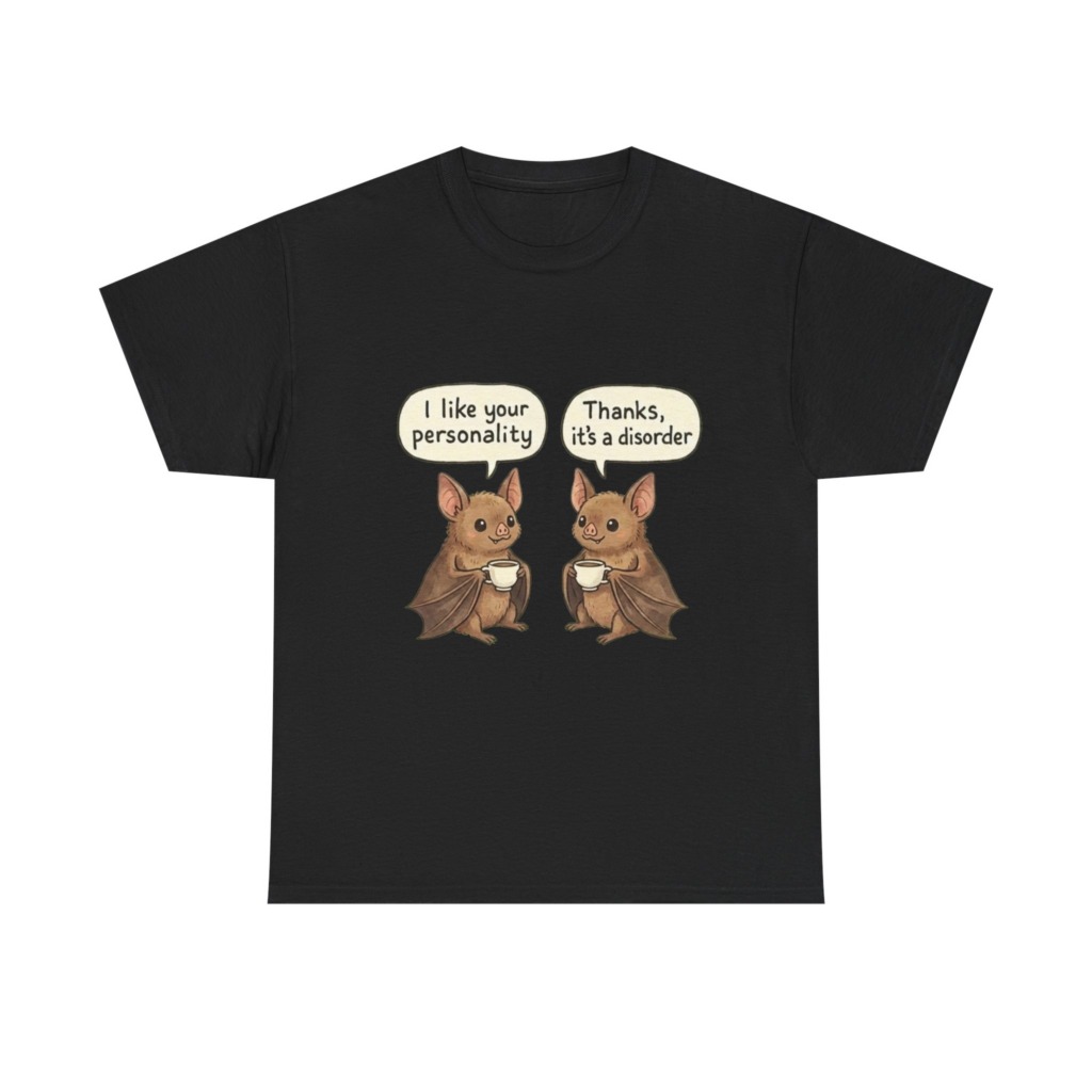 T-Shirt: Quirky Bats Personality Disorder Quote