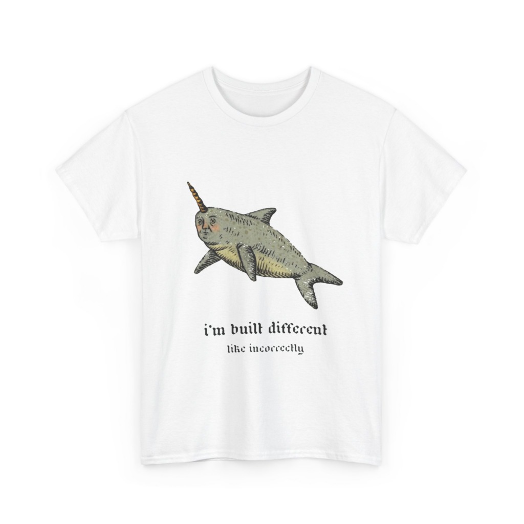T-Shirt: Human-Faced Narwhal 'Built Different' Graphic