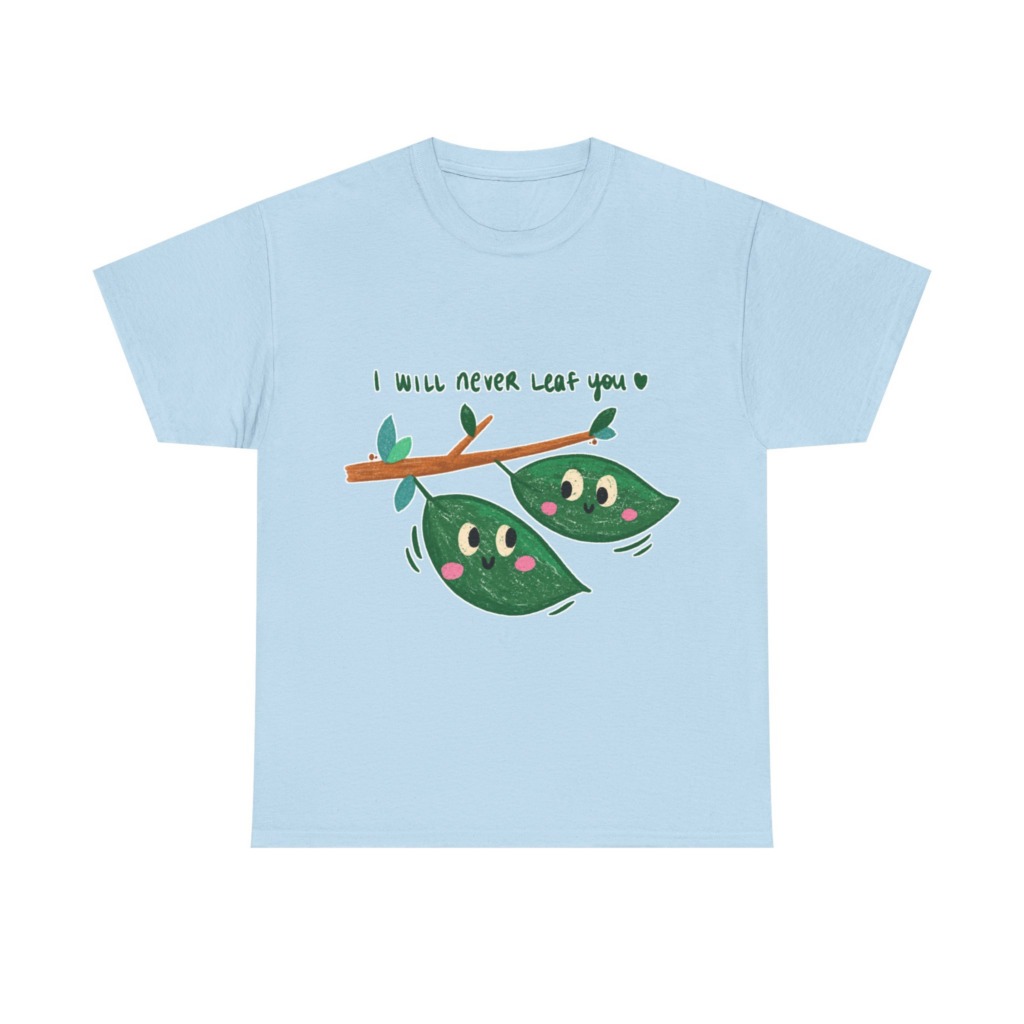 Cute Leaves 'I Will Never Leaf You' Graphic T-Shirt