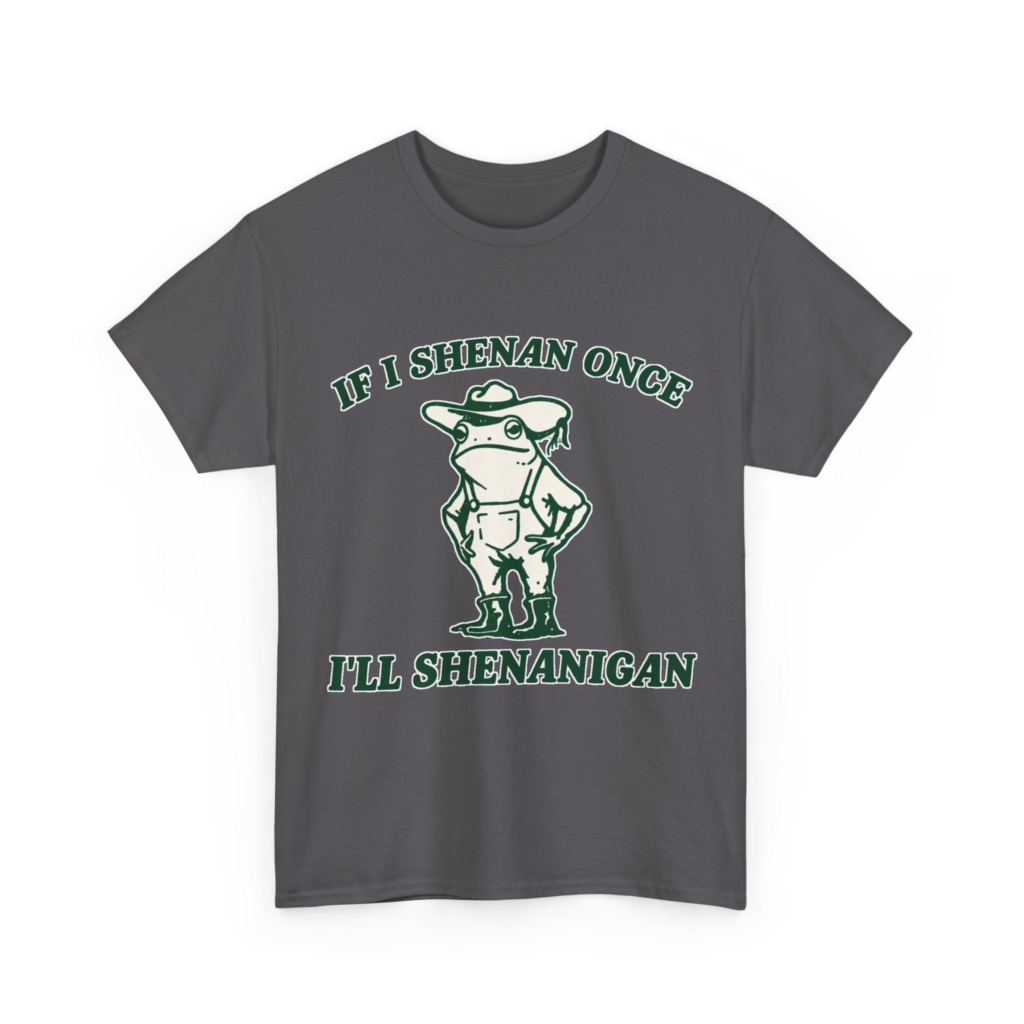 Cowboy Frog 'If I Shenan Once' Graphic T-Shirt