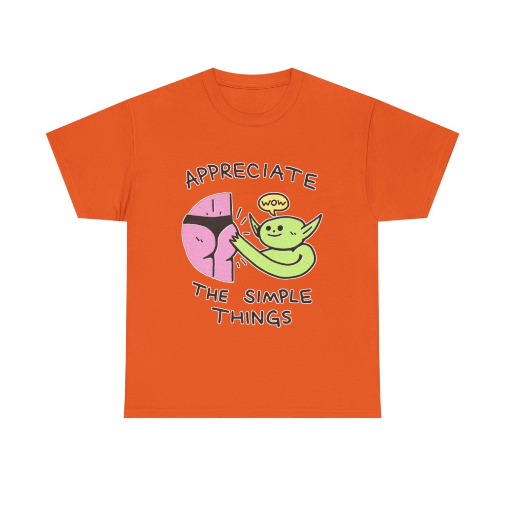 T-Shirt: Appreciate The Simple Things Butt Pat Graphic