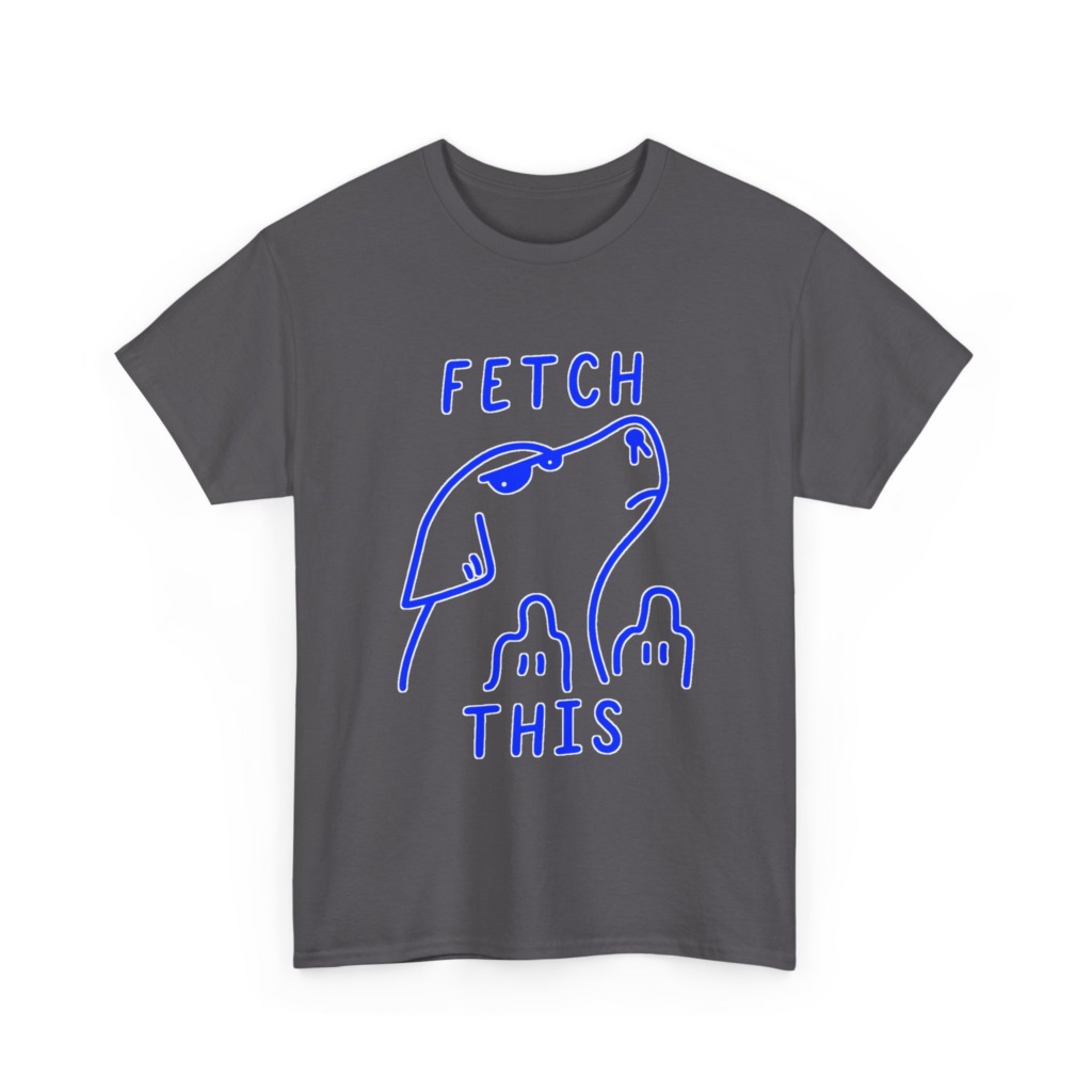 T-Shirt with 'Fetch This' Blue Dog Graphic