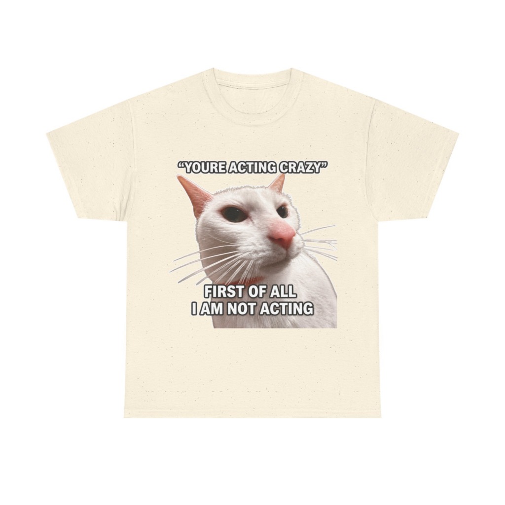 White Cat Meme 'I Am Not Acting' T-Shirt