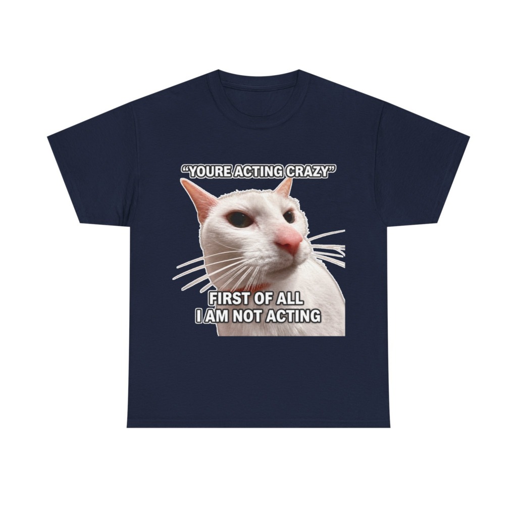 White Cat Meme 'I Am Not Acting' T-Shirt