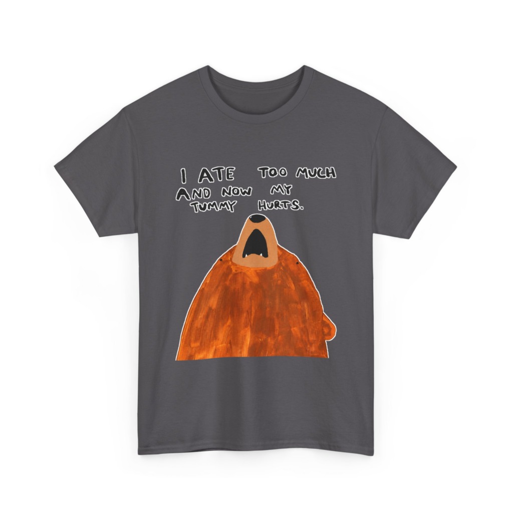 Graphic T-Shirt: 'My Tummy Hurts' Bear Print