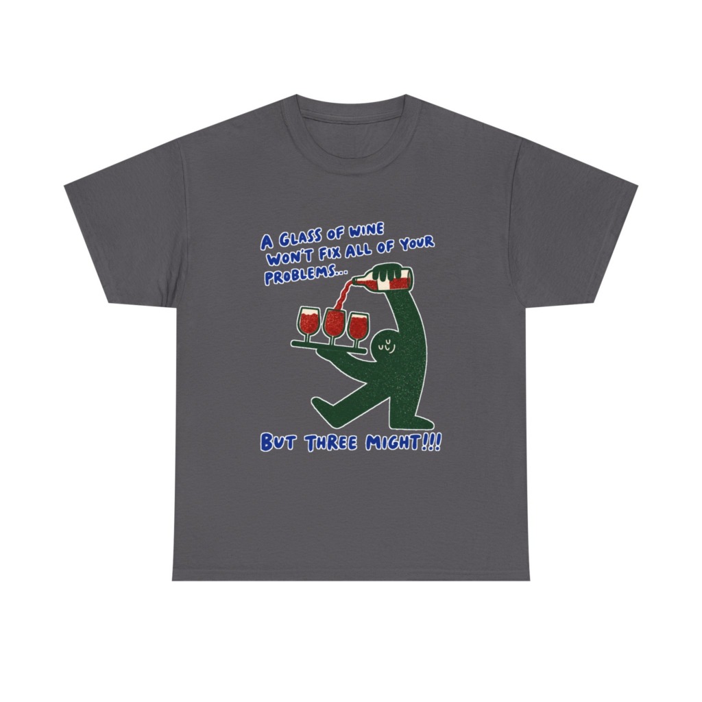 Wine Fixes Problems Humorous T-Shirt