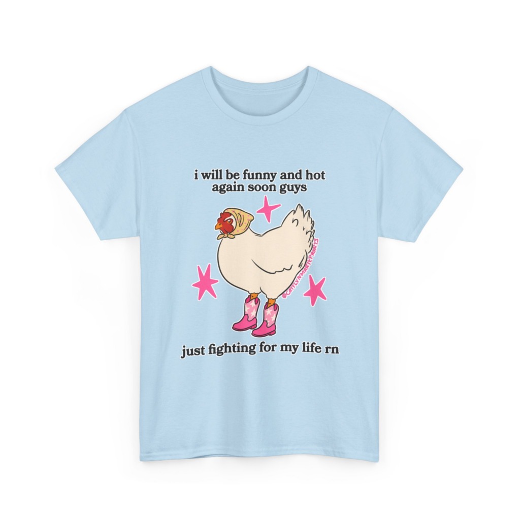 Funny Chicken in Boots 'Fighting for My Life' T-Shirt