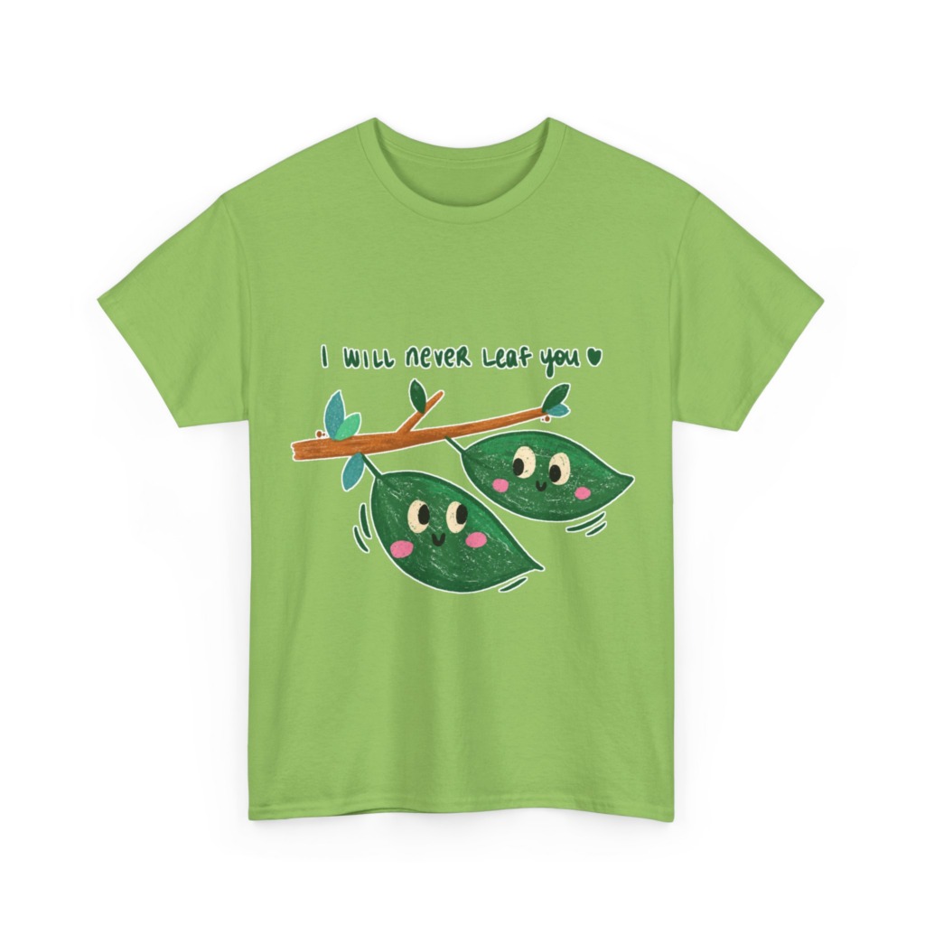 Cute Leaves 'I Will Never Leaf You' Graphic T-Shirt