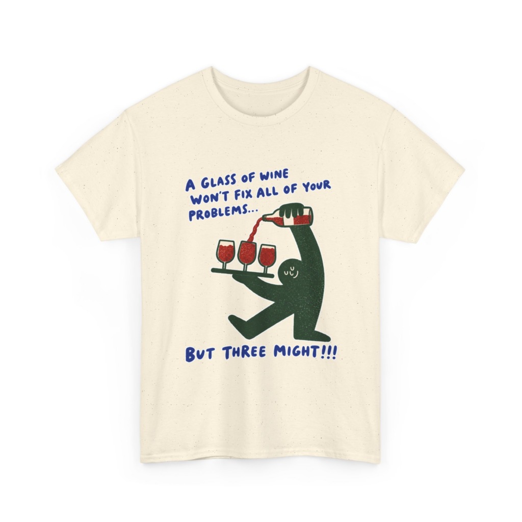 Wine Fixes Problems Humorous T-Shirt
