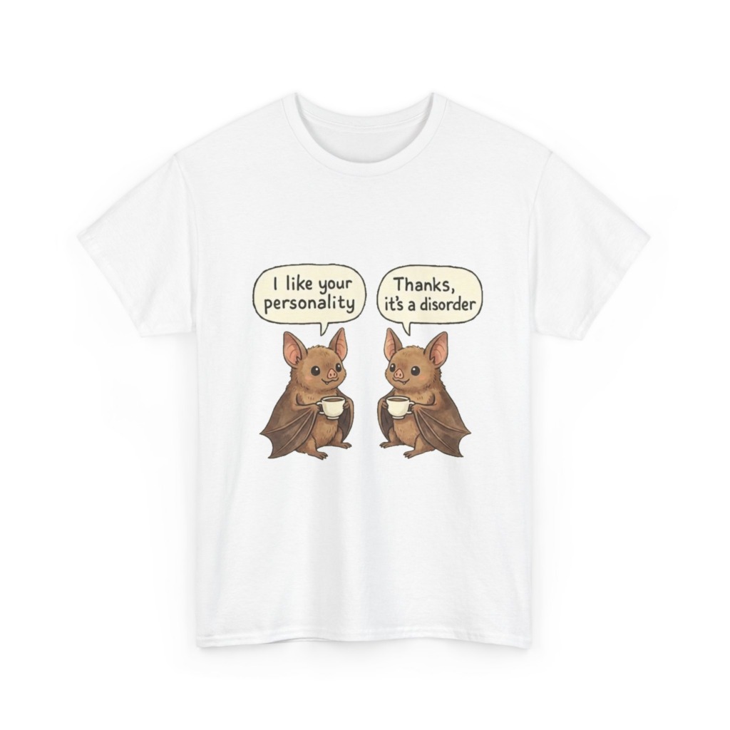 T-Shirt: Bats Personality Disorder Quote